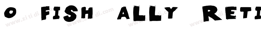O FISH ALLY RETIRED字体转换